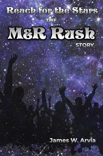 Reach For The Stars - The M&R Rush Story